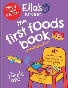 Ella’s Kitchen: The First Foods Book : Brand new, fully revised and updated (The Purple One)