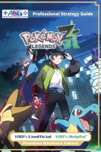 Pokemon Legends Z-A Strategy Guide Book (Full Color Premium Hardback): 100% Unofficial – 100% Helpful Walkthrough